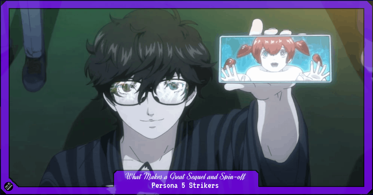 Featured image for What Makes a Great Sequel and Spin-off – Persona 5 Strikers