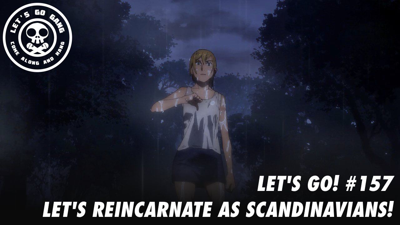 Featured image for Let’s Go #157 – Let’s Reincarnate As Scandinavians