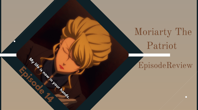 Featured image for Moriarty The Patriot 2nd Season Episode 14 Review