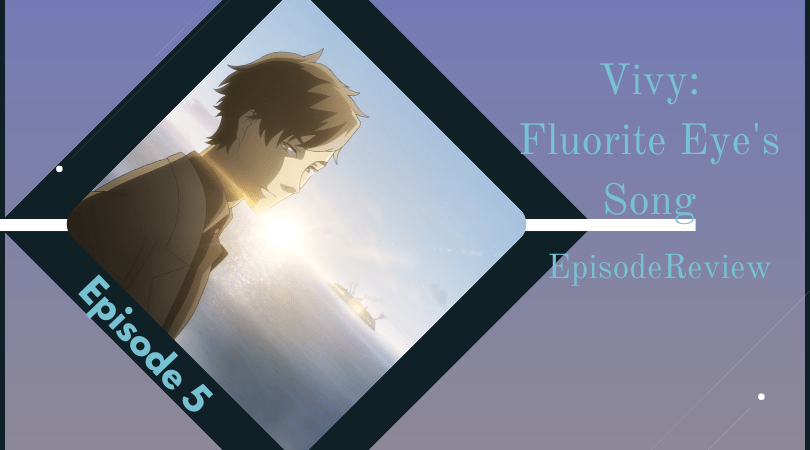 Featured image for Vivy: Fluorite Eye’s Song Episode 5 Impressions