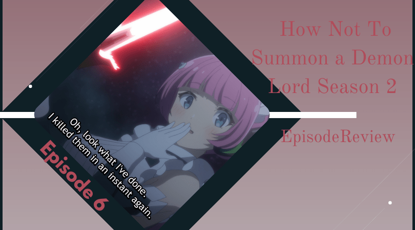 Featured image for How Not to Summon a Demon Lord Ω Ep 6