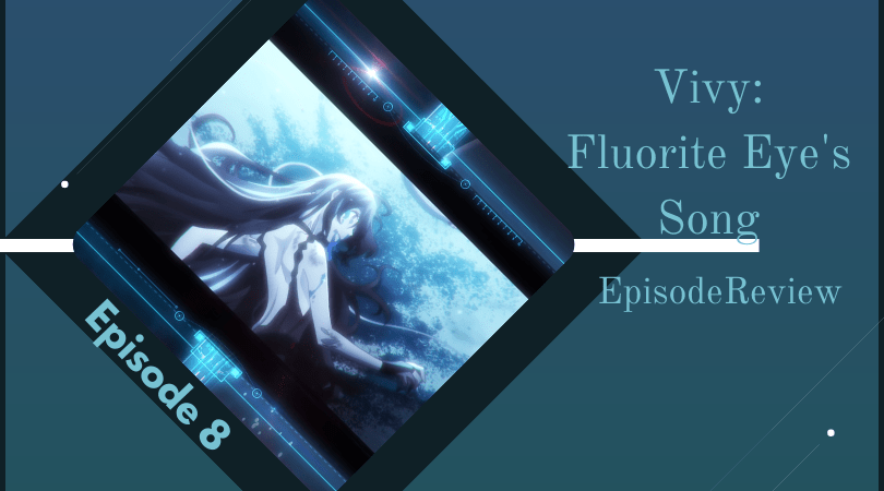 Featured image for Vivy: Fluorite Eye’s Song Episode 8 Impressions