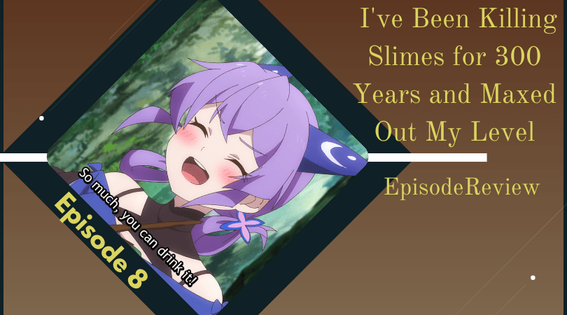 Featured image for I’ve Been Killing Slimes for 300 Years and Maxed Out My Level Episode 8 Impressions