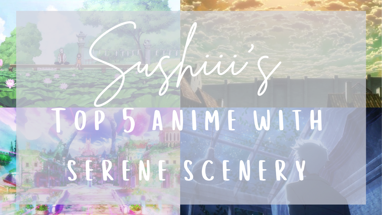 Featured image for Sushiiiโs Top 5 Anime with Serene Scenery