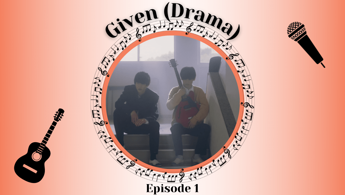 Featured image for Given Live-Action Episode 1 Impressions – The Sound and Sweetness