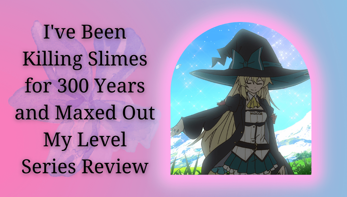 Featured image for I’ve Been Killing Slimes for 300 Years and Maxed Out My Level Series Review