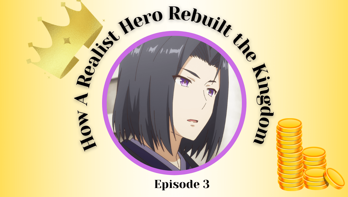 Featured image for How a Realist Hero Rebuilt the Kingdom Episode 4 Impressions – Political Drama to Cooking Show in Twenty Minutes