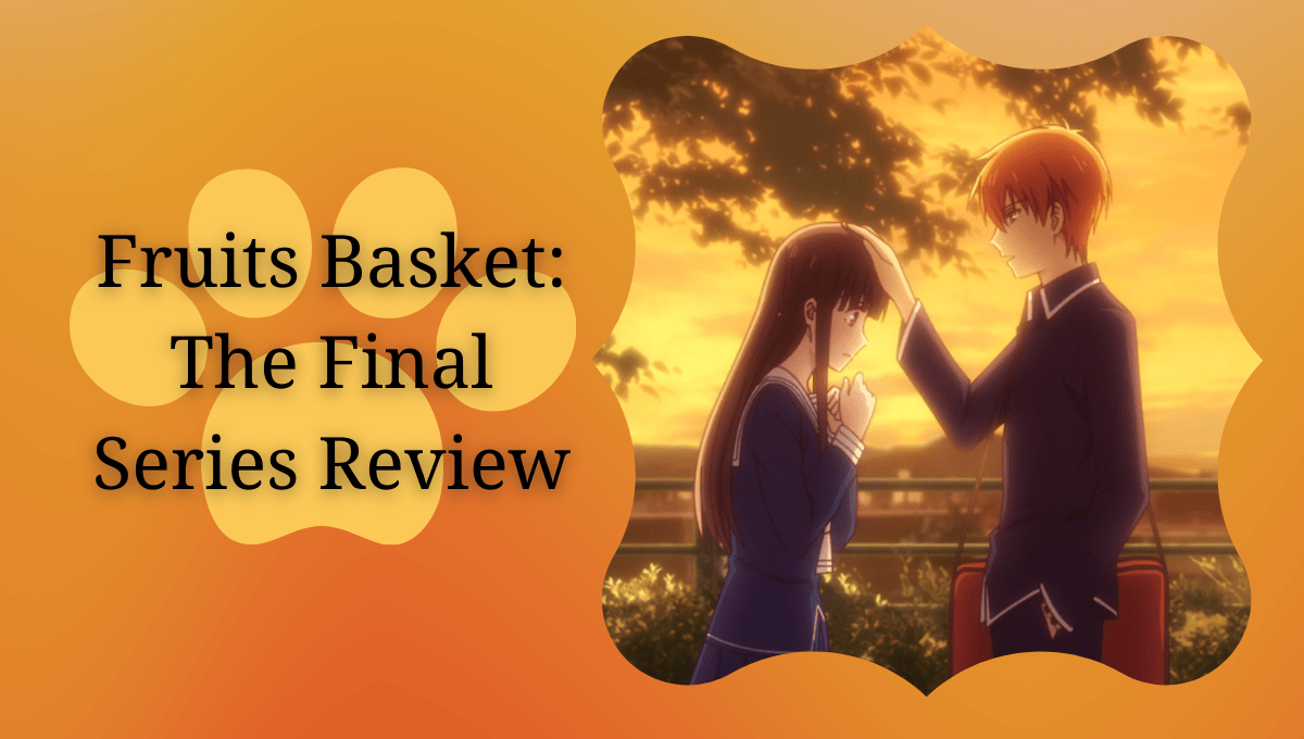 Featured image for Fruits Basket The Final Season Series Review – Bring Tissues and Someone To Hug