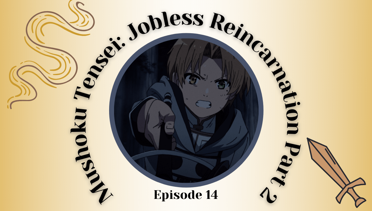 Featured image for Mushoku Tensei: Jobless Reincarnation Part 2 Episode 14 – False Imprisonment and Fire