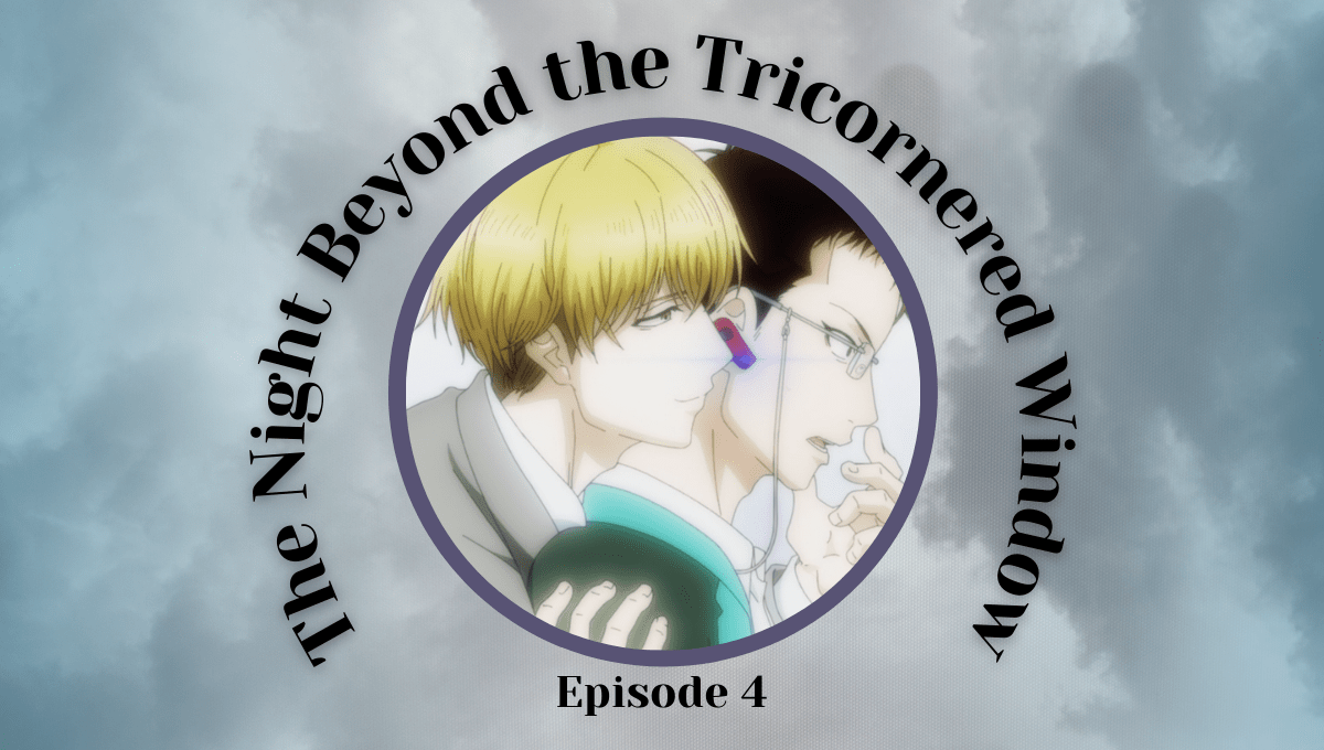 Featured image for The Night Beyond the Tricornered Window Episode 4 – Viewers Want To Know: What’s Inside Hiyakawa?