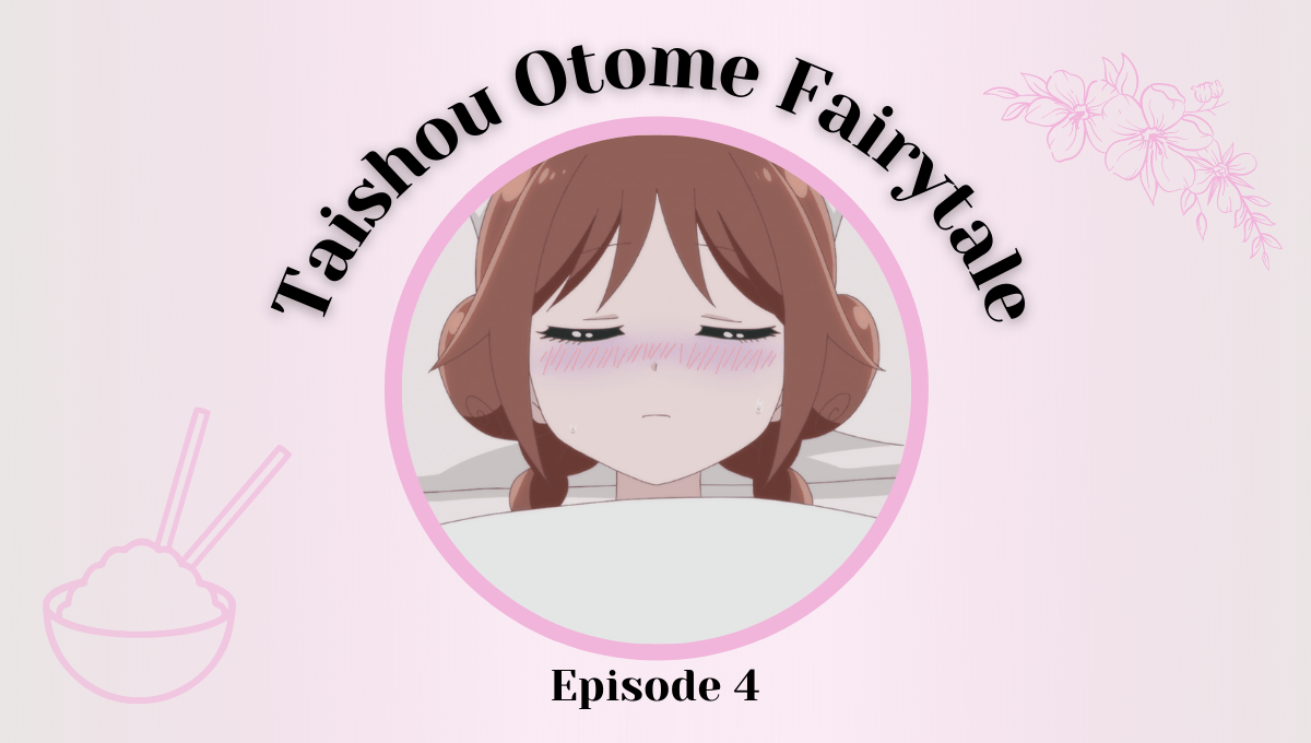 Featured image for Taishou Otome Fairytale Episode 4 – She’s Got A Fever and He’s Feeling Helpless