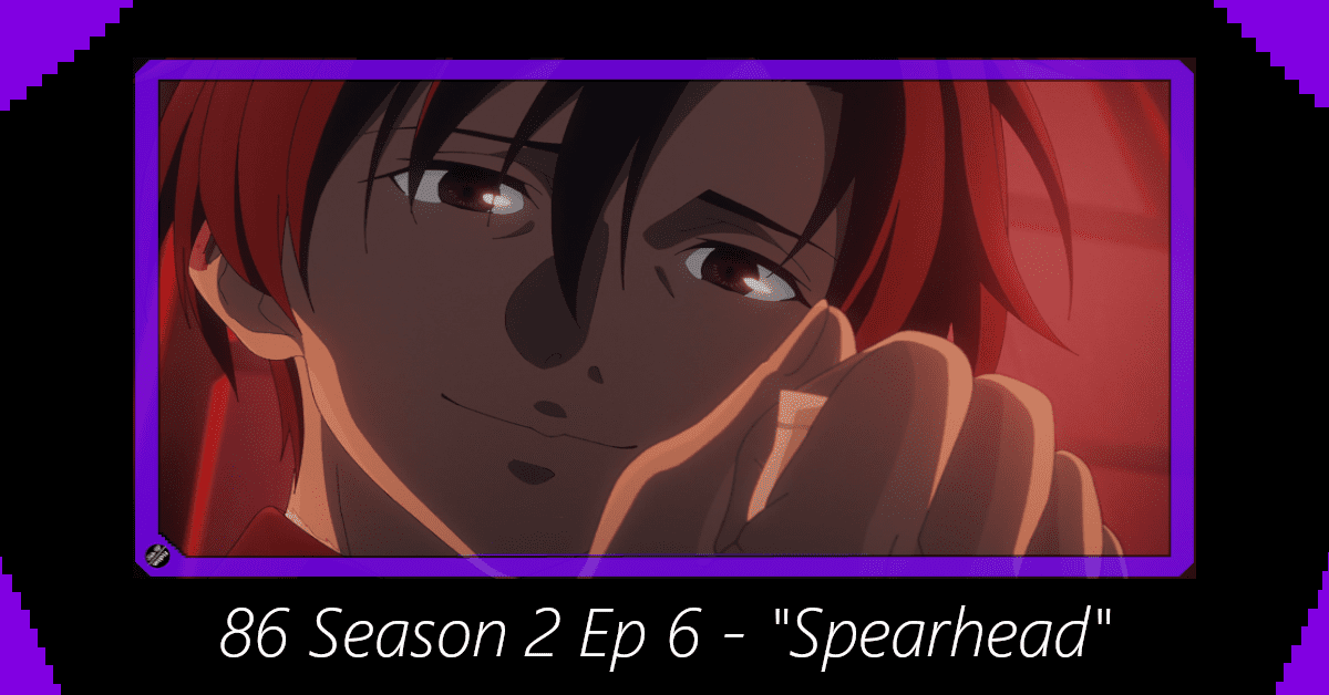 Featured image for 86 Season 2 Episode 6 – “Spearhead”