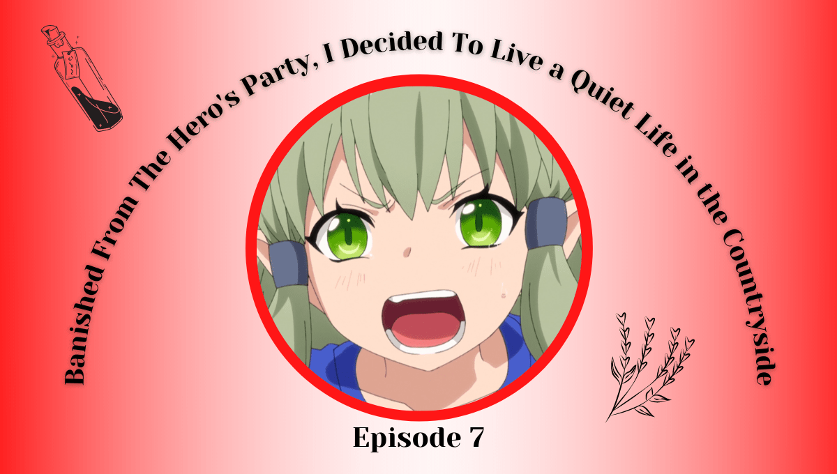 Featured image for Banished From The Hero’s Party, I Decided To Live a Quiet Life in the Countryside Episode 7 – That Escalated Quickly