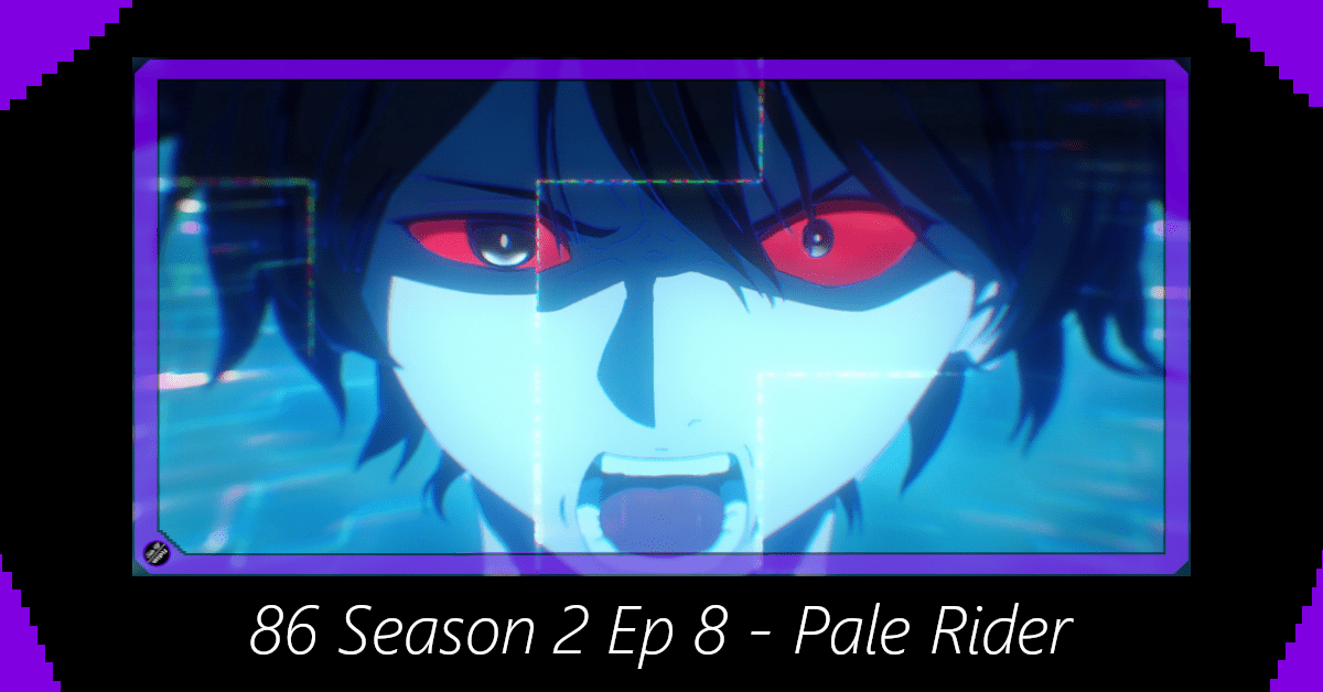 Featured image for 86 Season 2 Episode 8 – Pale Rider