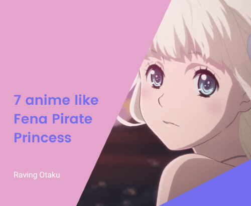 Featured image for 7 anime similar to Fena Pirate Princess