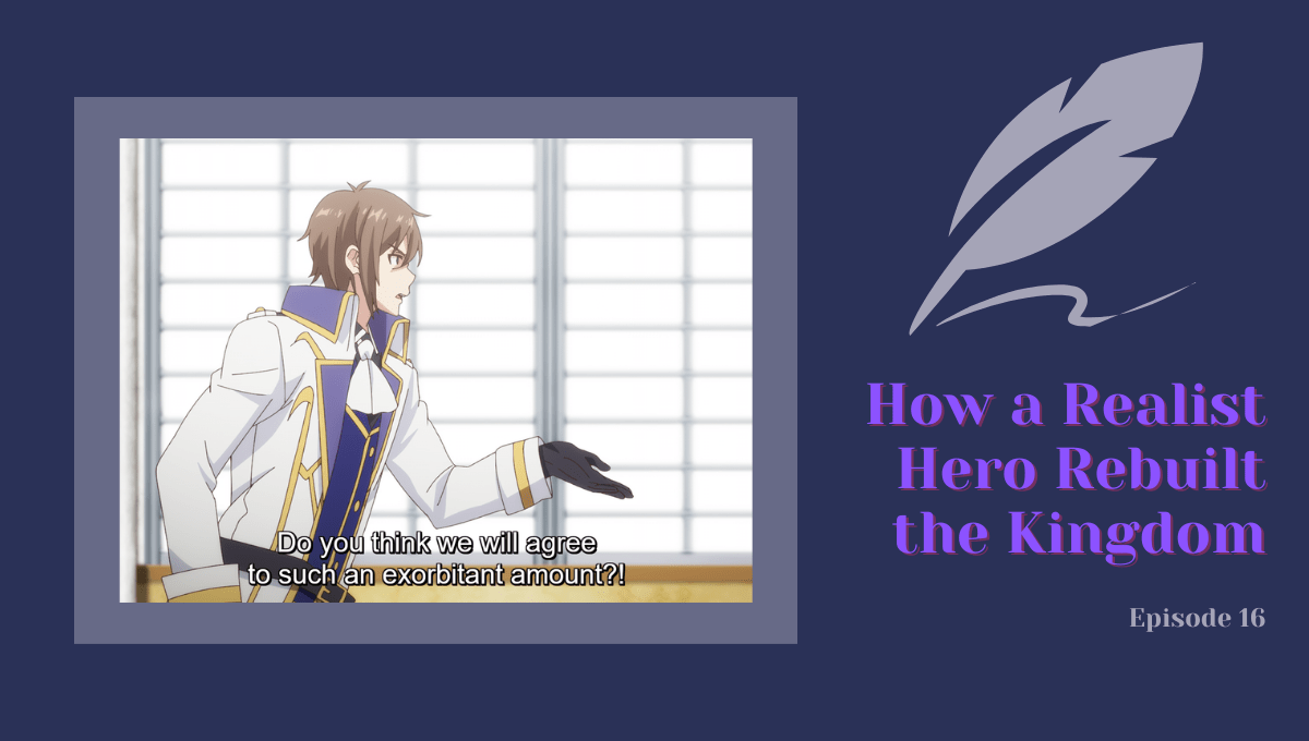 Featured image for How a Realist Hero Rebuilt the Kingdom Episode 16 – Is Anyone Else Expecting a Mass Exodus From Van?