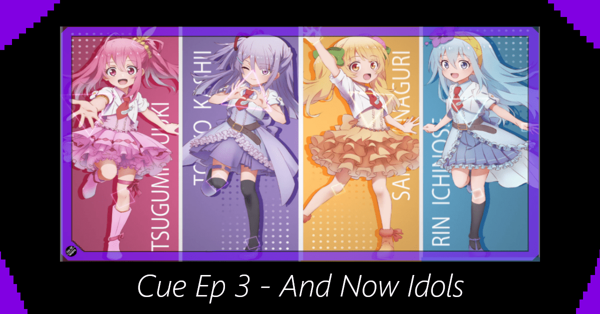 Featured image for Cue Episode 3 – And Now Idols
