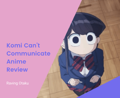 Featured image for Komi Can’t Communicate Anime Review