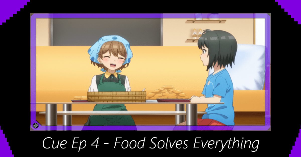 Featured image for Cue Episode 4 – Food Solves Everything