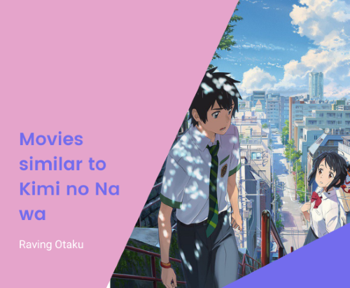 Featured image for 10 movies similar to Kimi no Na wa: Stories full of emotions