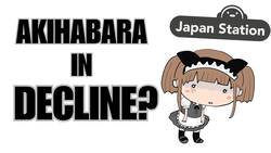 Featured image for Akihabara is DYING? How Ikebukuro Became Japan's New Otaku Capital | Japan Station 201