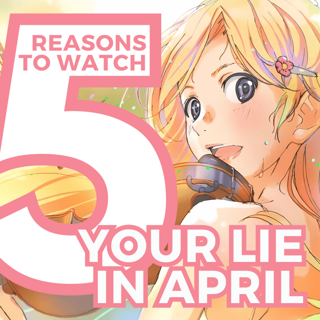 Featured image for 5 Reasons Why You Should Watch Your Lie in April